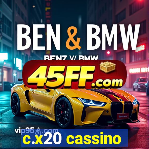 c.x20 cassino